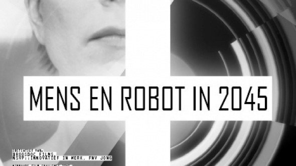 Fictie 'Mens en Robot in 2045'
